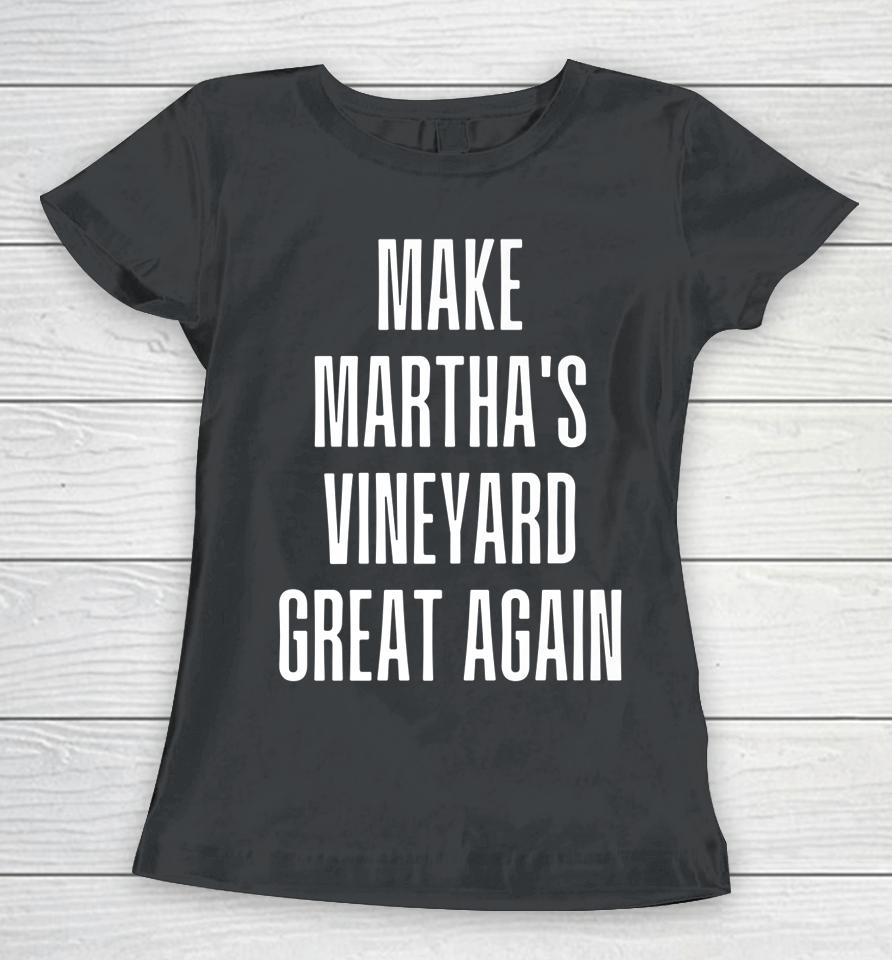 Make Martha's Vineyard Great Again Funny Trump Desantis 2024 Women T-Shirt