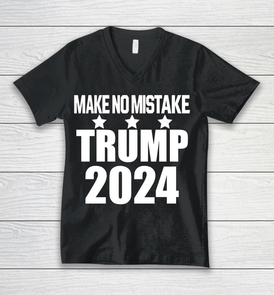 Make No Mistake Trump Unisex V-Neck T-Shirt