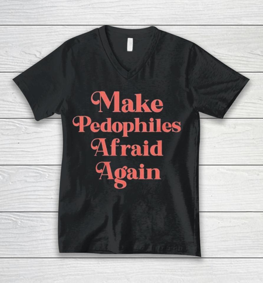 Make Pedophiles Afraid Again Unisex V-Neck T-Shirt