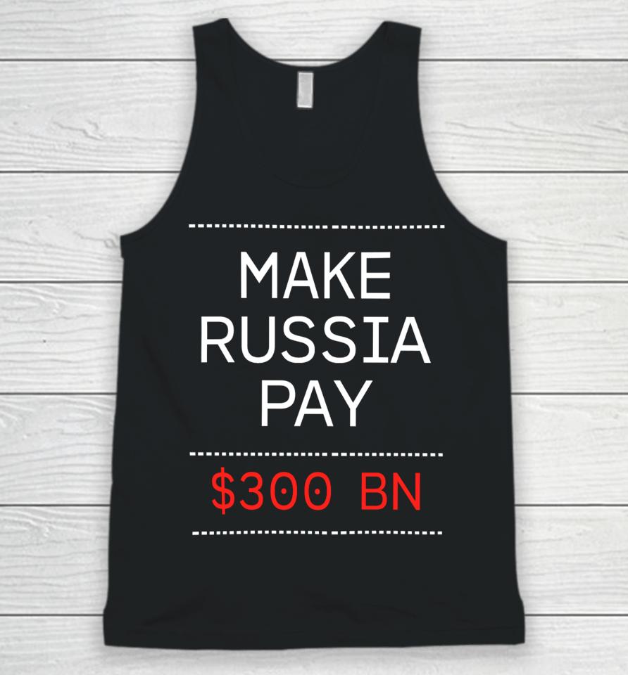 Make Russia Pay $300 Bn Unisex Tank Top