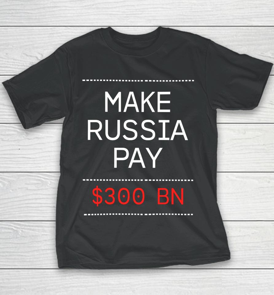 Make Russia Pay 300 Bn Youth T-Shirt