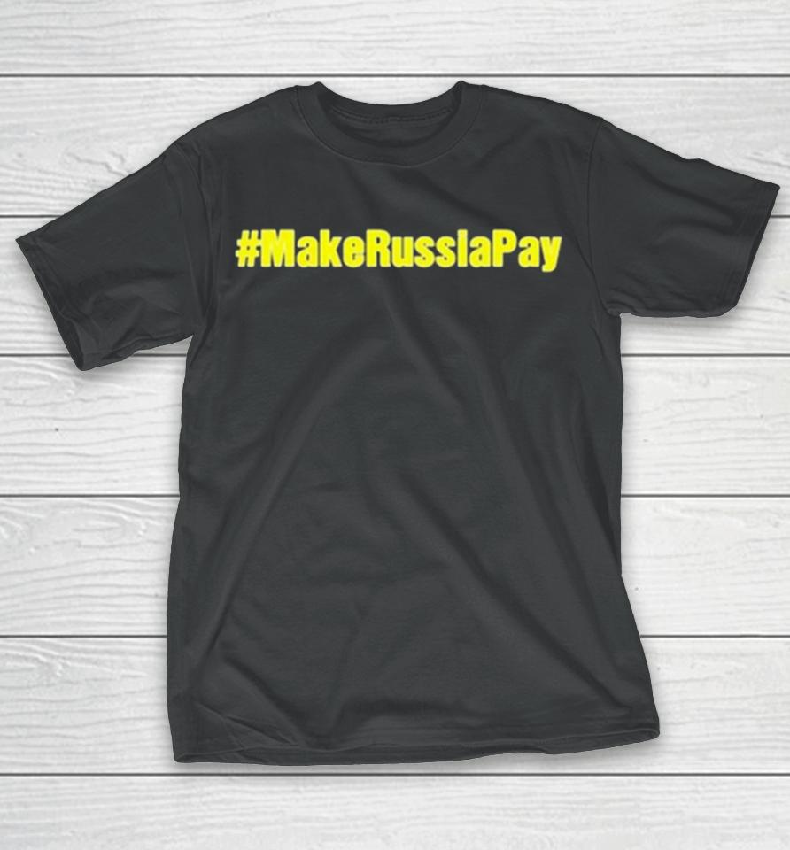 Make Russia Pay T-Shirt