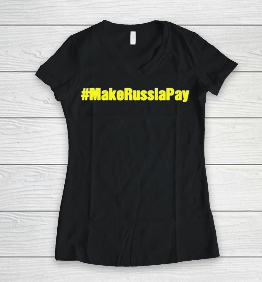 Make Russia Pay Women V-Neck T-Shirt