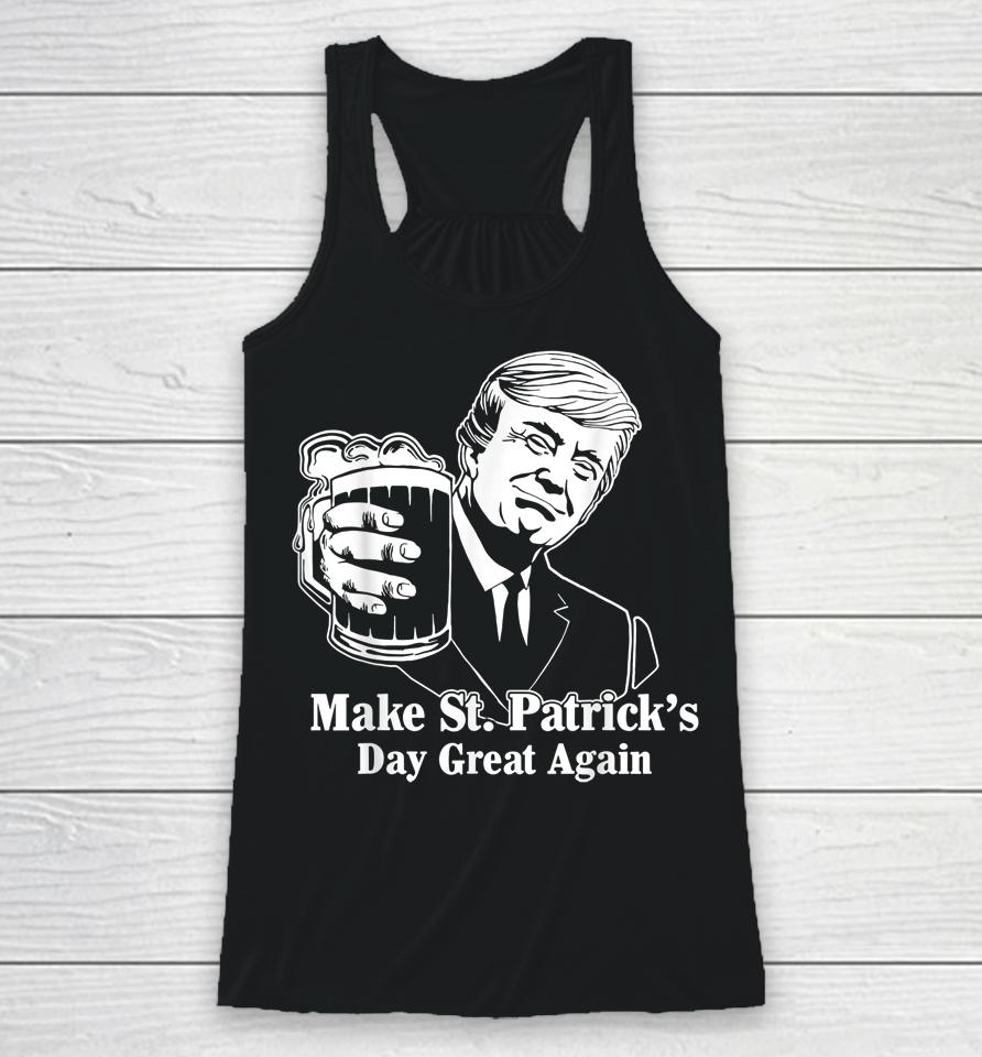 Make St Patrick's Day Great Again Funny Trump Drink Beer Racerback Tank
