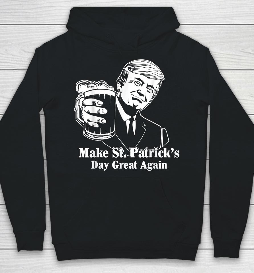 Make St Patrick's Day Great Again Funny Trump Drink Beer Hoodie