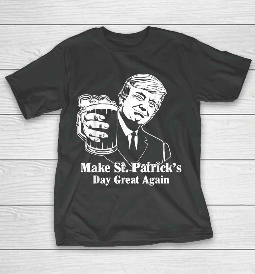 Make St Patrick's Day Great Again Funny Trump Drink Beer T-Shirt