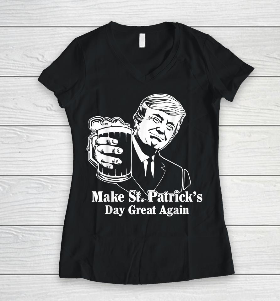 Make St Patrick's Day Great Again Funny Trump Drink Beer Women V-Neck T-Shirt