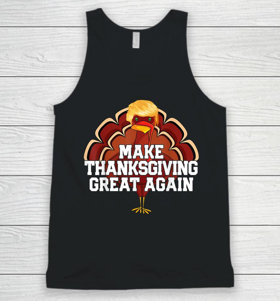 Make Thanksgiving Great Again Trump Turkey Funny Unisex Tank Top