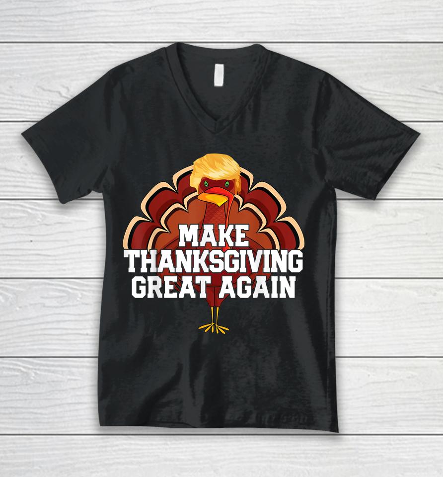 Make Thanksgiving Great Again Trump Turkey Funny Unisex V-Neck T-Shirt