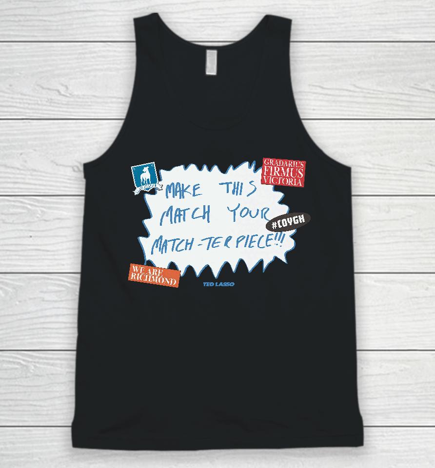 Make This Match Your Match-Ter Piece Unisex Tank Top