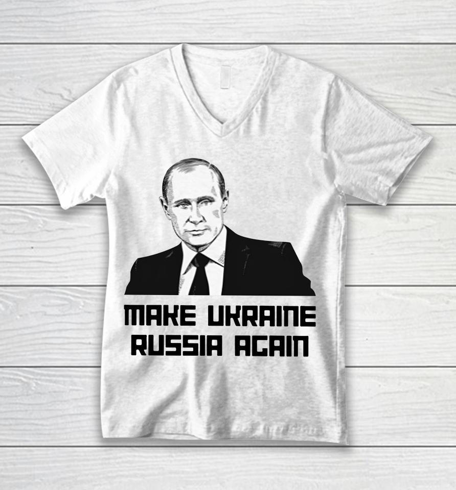 Make Ukraine Russia Again Unisex V-Neck T-Shirt