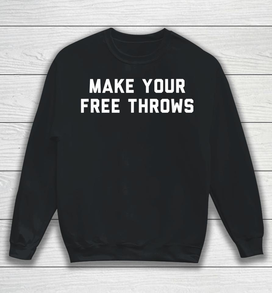 Make Your Free Throws Basketball Sweatshirt