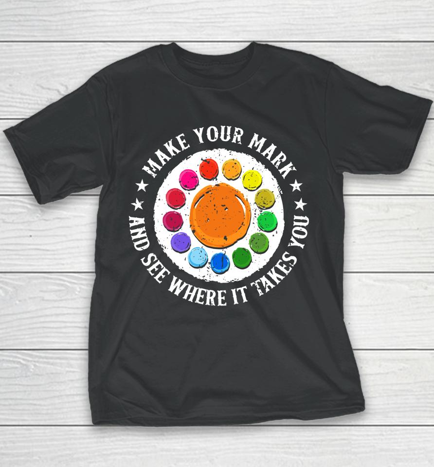 Make Your Mark And See Where It Takes You Dot Day Youth T-Shirt