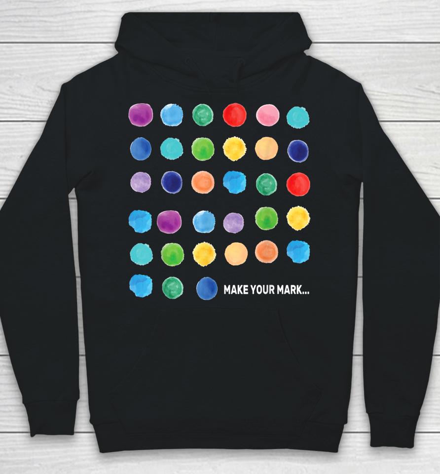Make Your Mark Colorful Dots International Dot Day Hoodie
