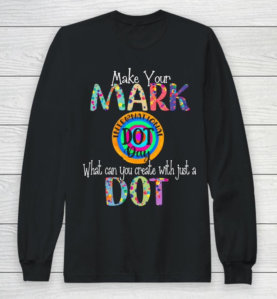 Make Your Mark Happy International Dot Day Long Sleeve T-Shirt
