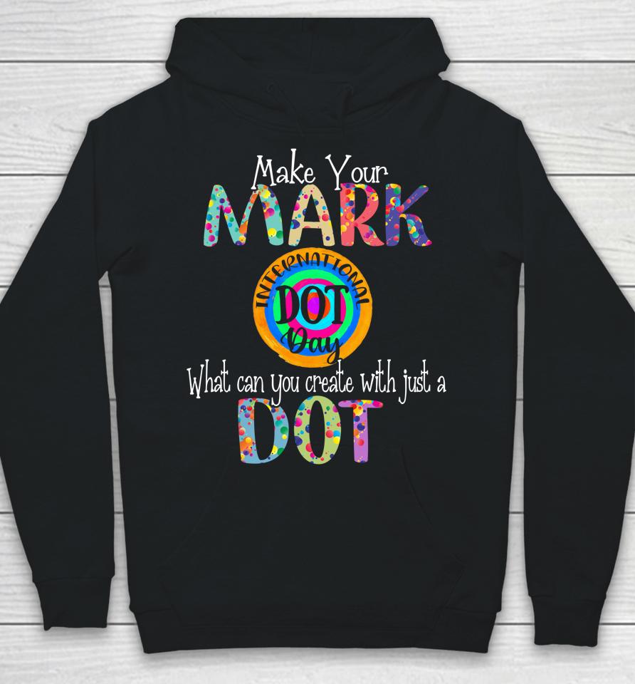 Make Your Mark Happy International Dot Day Hoodie
