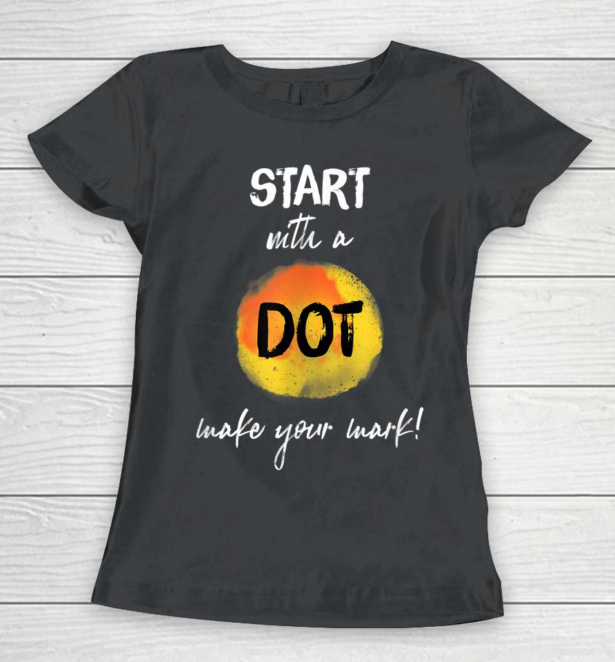 Make Your Mark - International Dot Day Women T-Shirt