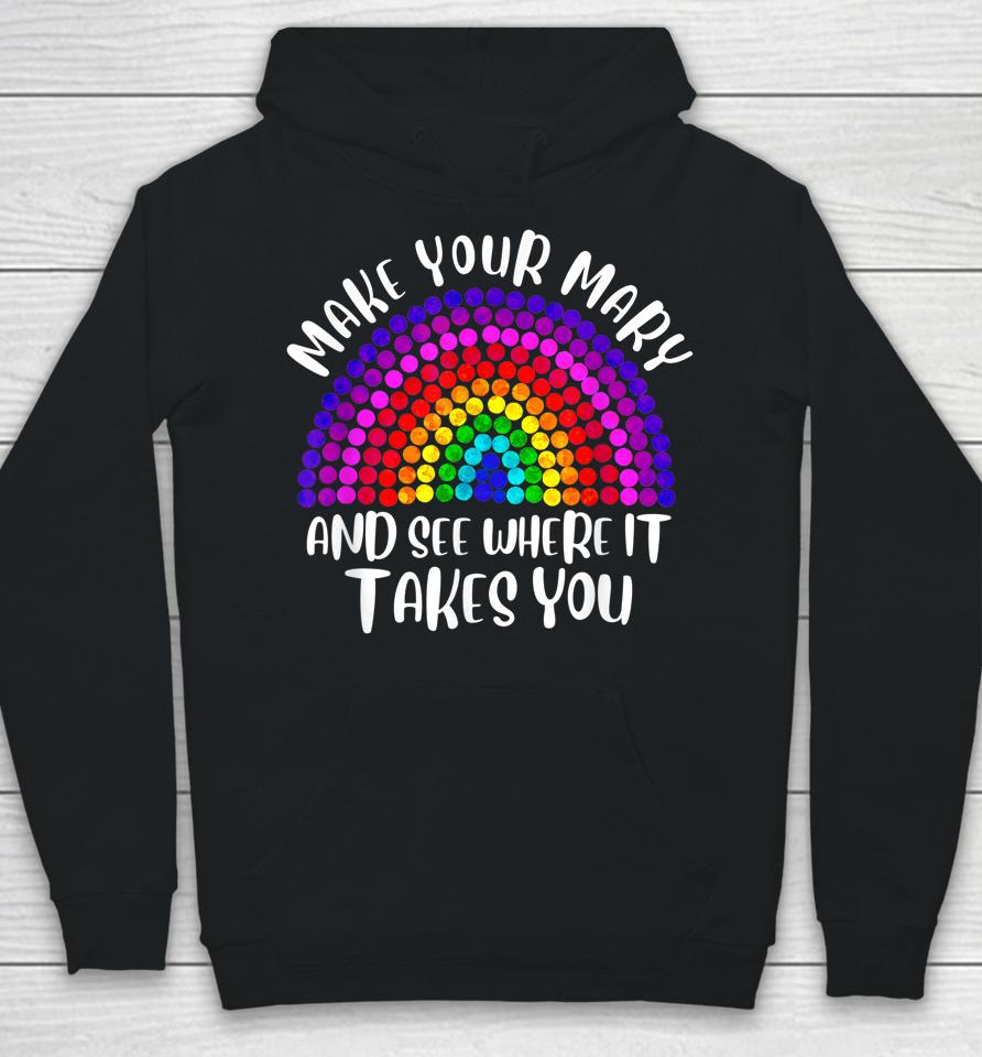 Make Your Mark See Where It Takes Rainbow Dot Day Gifts Hoodie