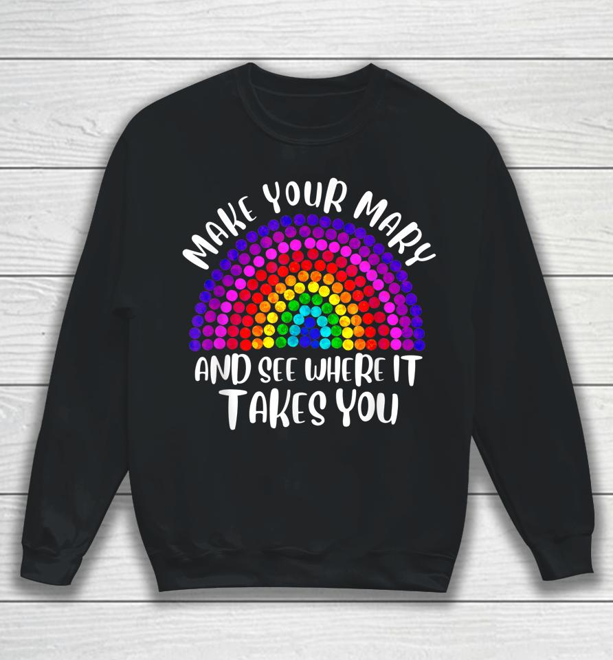 Make Your Mark See Where It Takes Rainbow Dot Day Gifts Sweatshirt
