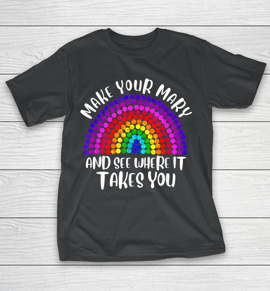 Make Your Mark See Where It Takes Rainbow Dot Day Gifts T-Shirt