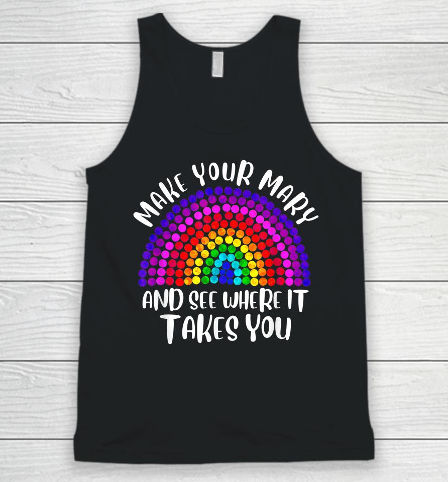 Make Your Mark See Where It Takes Rainbow Dot Day Gifts Unisex Tank Top