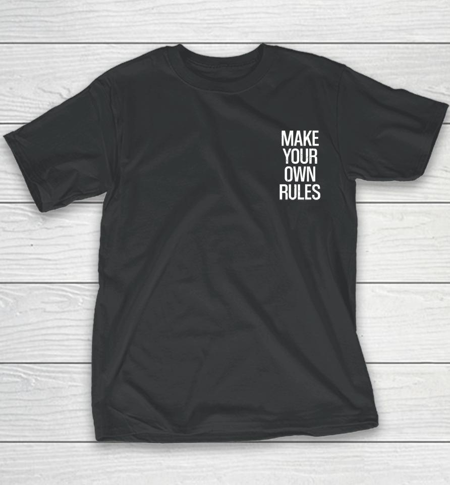 Make Your Own Rules Youth T-Shirt
