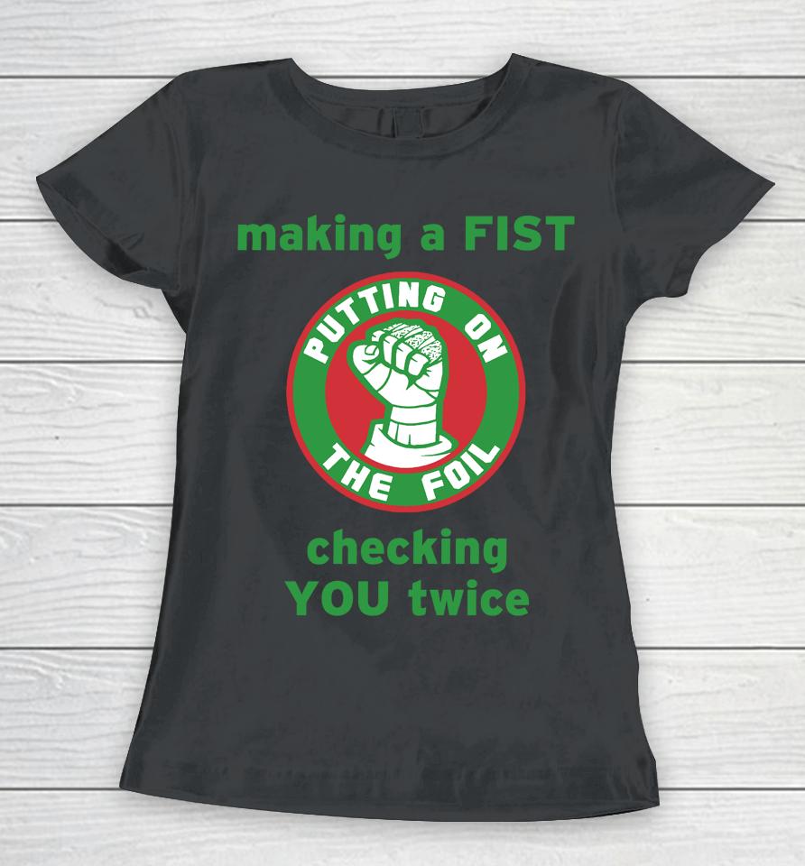 Making A Fist Putting On The Foil Women T-Shirt