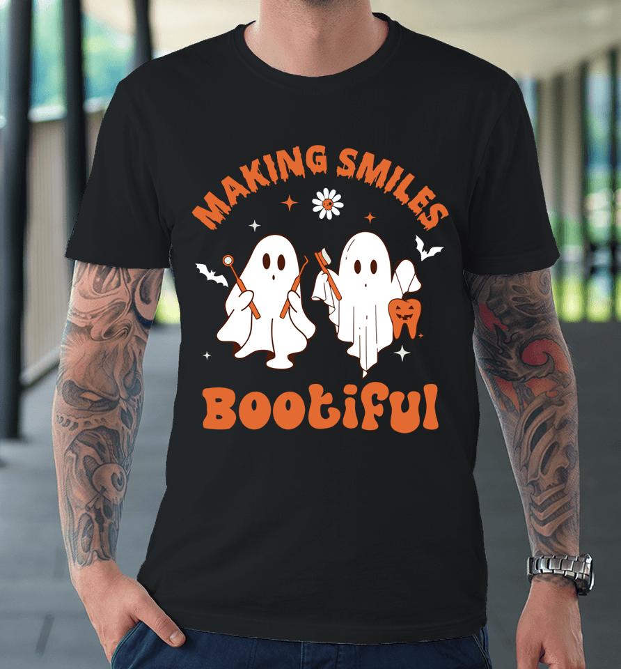 Making Smiles Bootiful Funny Ghost Dentist Halloween Dental Premium T-Shirt