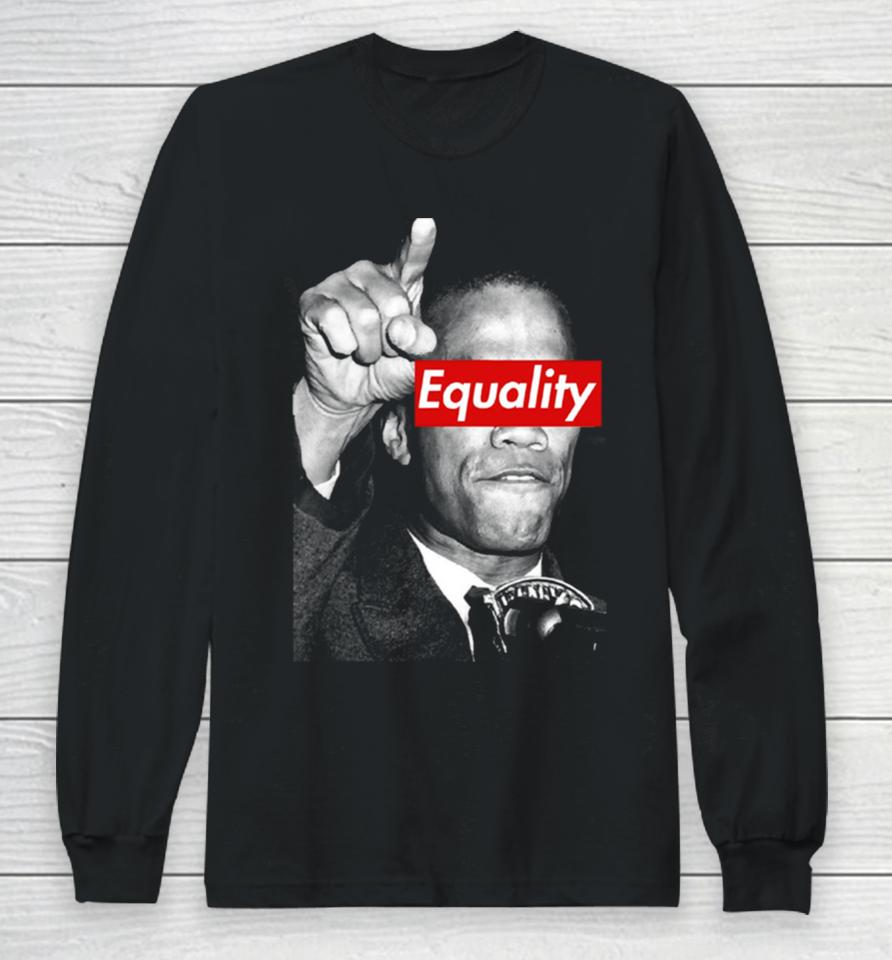 Malcolm X Equality No Racism Black Lives Matter Long Sleeve T-Shirt