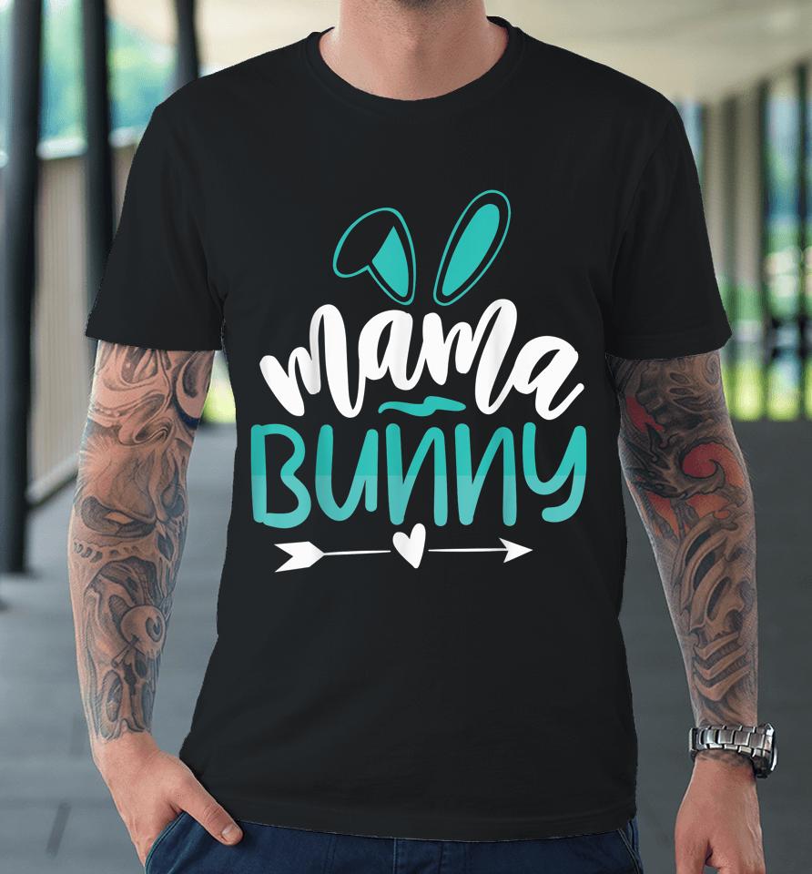 Mama Bunny Easter Premium T-Shirt