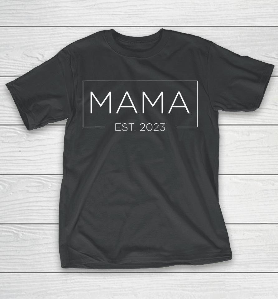 Mama Est 2023 Soon To Be Mommy Pregnancy Announcement T-Shirt