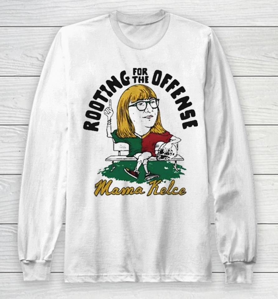 Mama Kelce Rooting For The Offense Long Sleeve T-Shirt