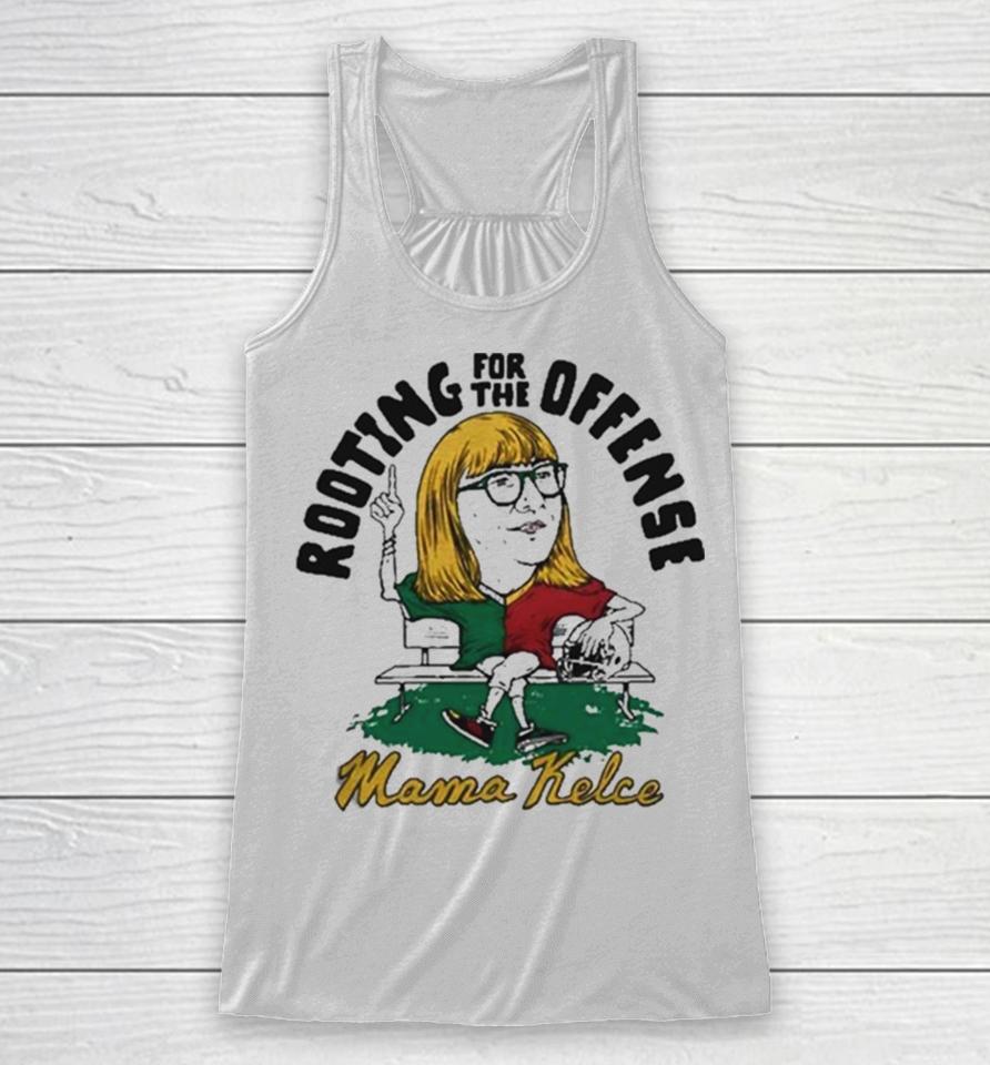 Mama Kelce Rooting For The Offense Racerback Tank