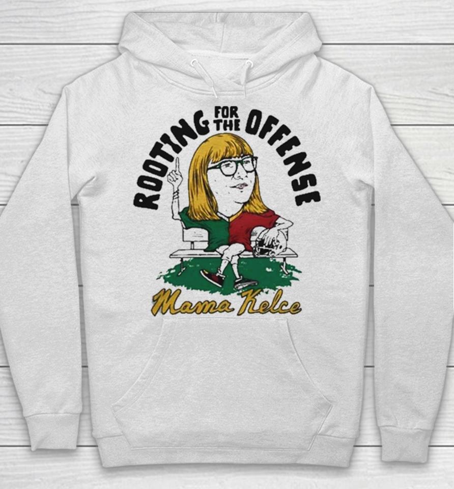 Mama Kelce Rooting For The Offense Hoodie