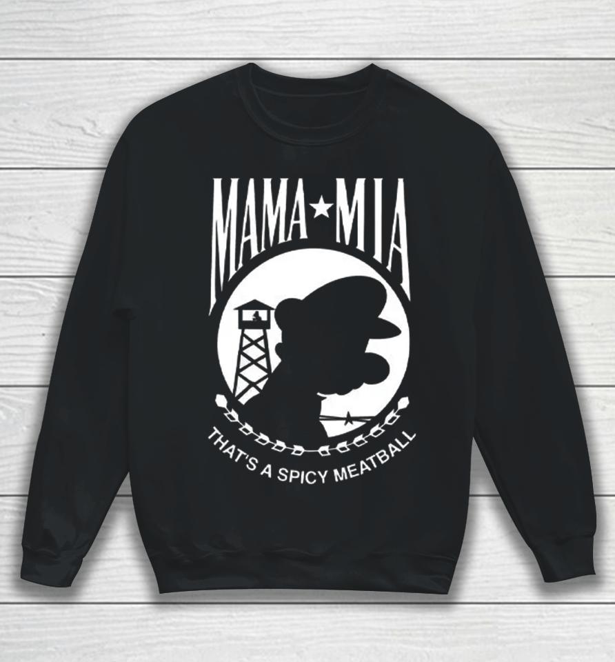 Mama Mia That's A Spicy Meatball Sweatshirt