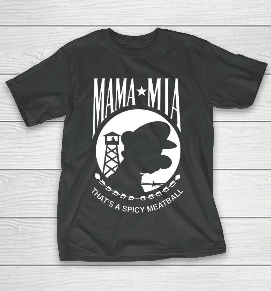 Mama Mia That's A Spicy Meatball T-Shirt
