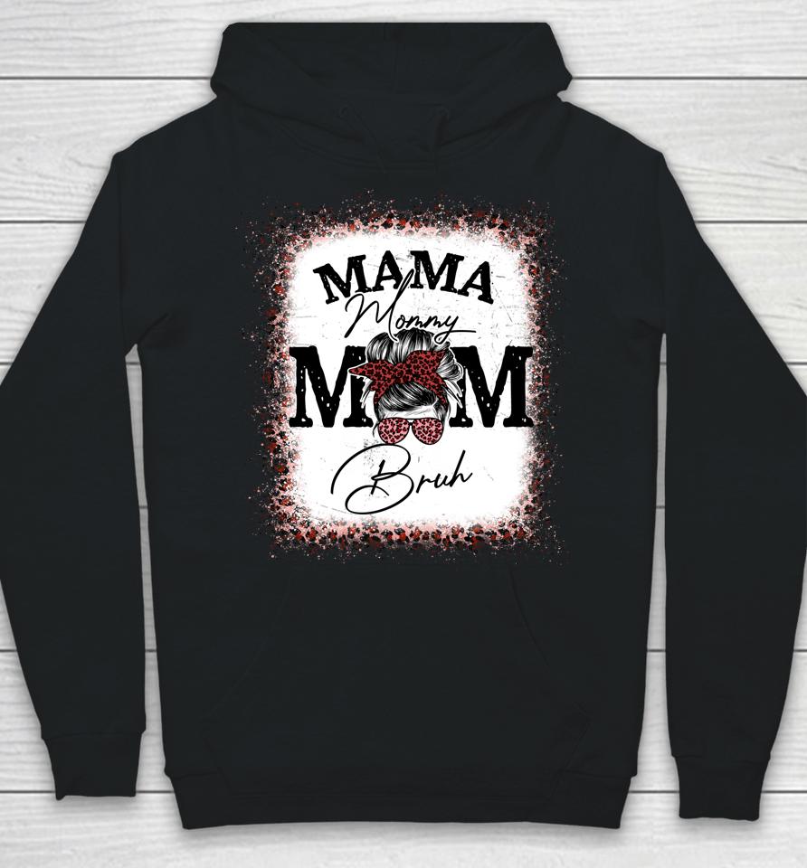 Mama Mommy Mom Bruh Mom Life Mothers Day Leopard Messy Bun Hoodie