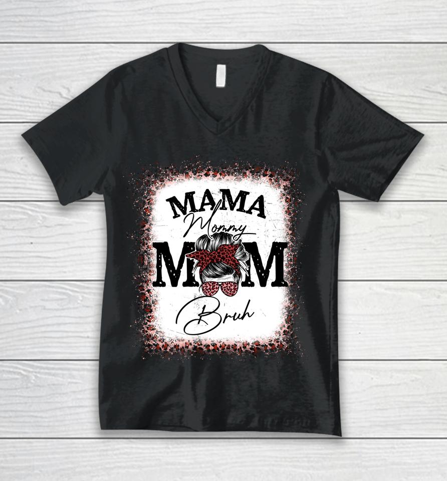 Mama Mommy Mom Bruh Mom Life Mothers Day Leopard Messy Bun Unisex V-Neck T-Shirt