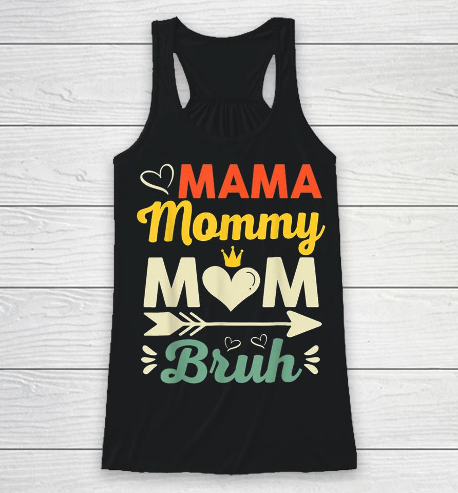 Mama Mommy Mom Bruh Racerback Tank