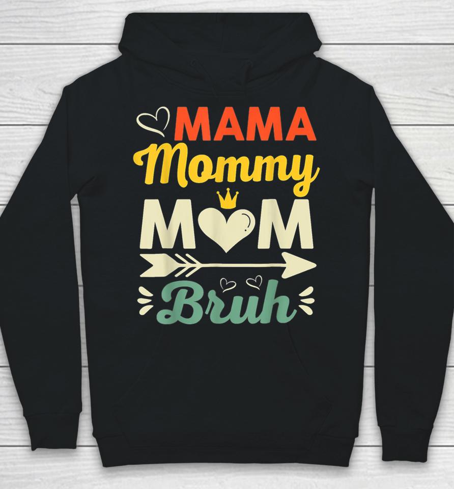 Mama Mommy Mom Bruh Hoodie