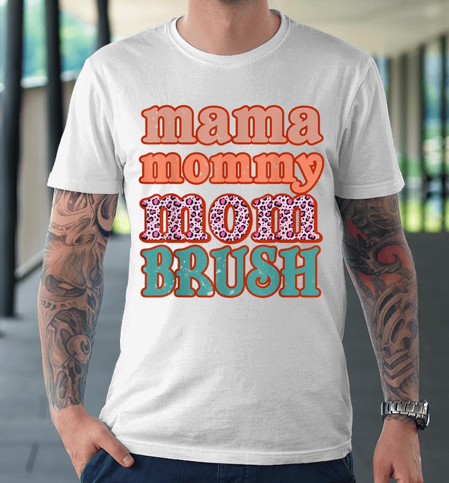 Mama Mommy Mom Bruh Vintage Leopard Premium T-Shirt