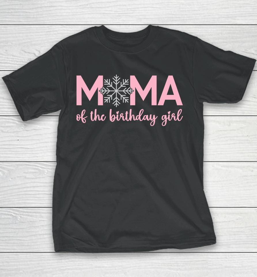 Mama Of The Birthday Girl Winter Onederland 1St Birthday Youth T-Shirt
