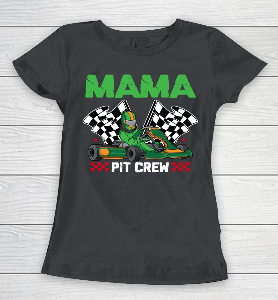 Mama Pit Crew Race Car Racing Birthday Boy Women T-Shirt