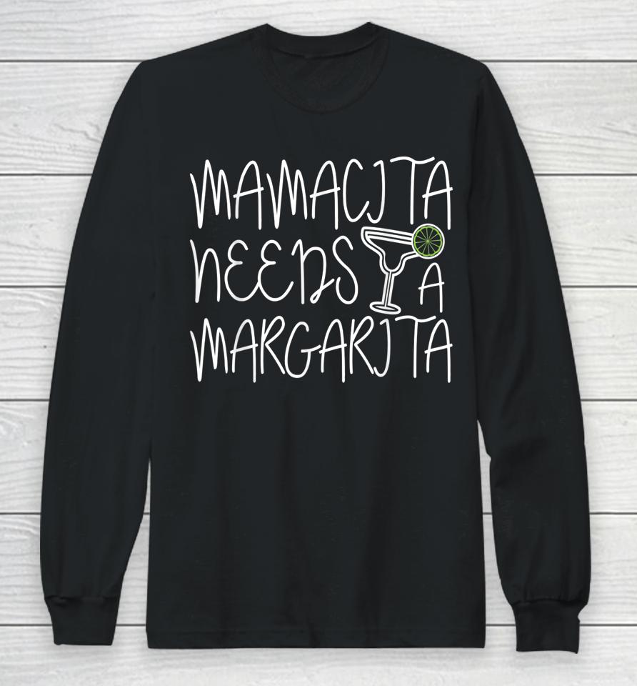 Mamacita Needs A Margarita Cinco De Mayo Gift Long Sleeve T-Shirt