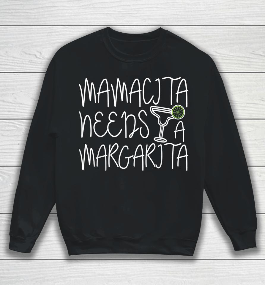 Mamacita Needs A Margarita Cinco De Mayo Gift Sweatshirt