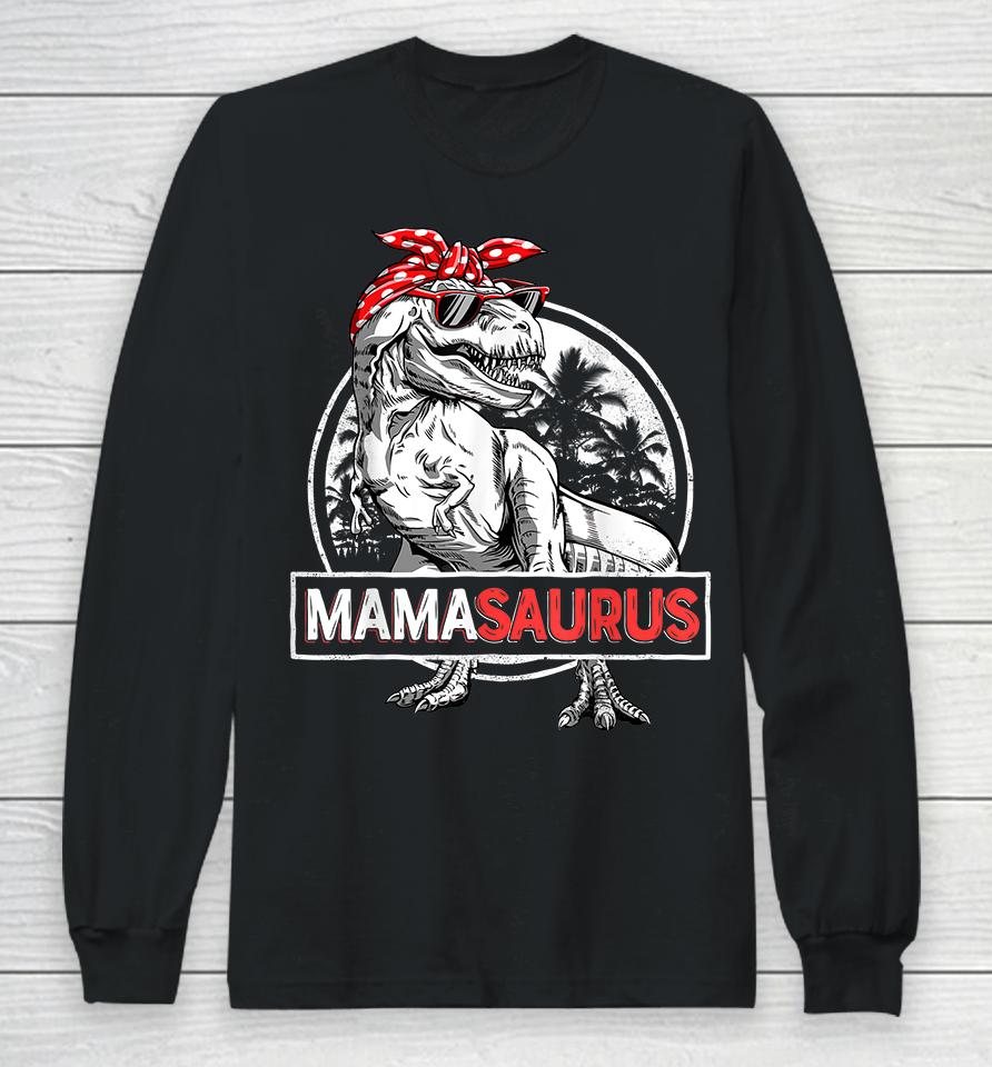 Mamasaurus T-Rex Dinosaur Funny Mama Saurus Mother's Family Long Sleeve T-Shirt