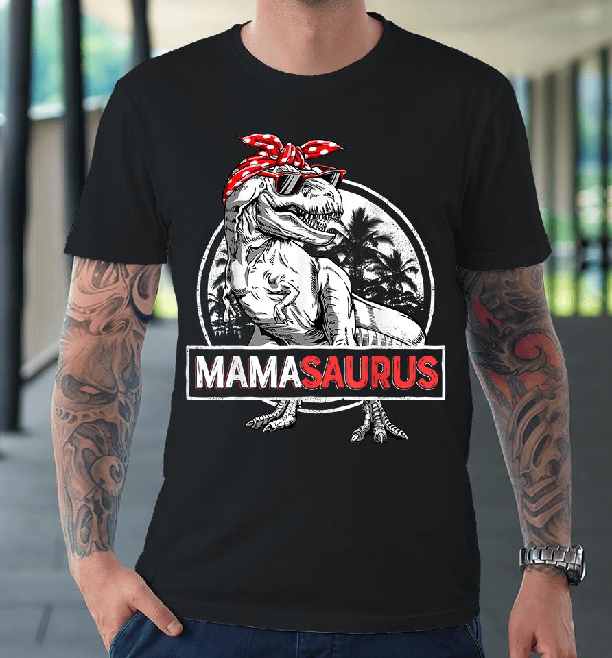 Mamasaurus T-Rex Dinosaur Funny Mama Saurus Mother's Family Premium T-Shirt