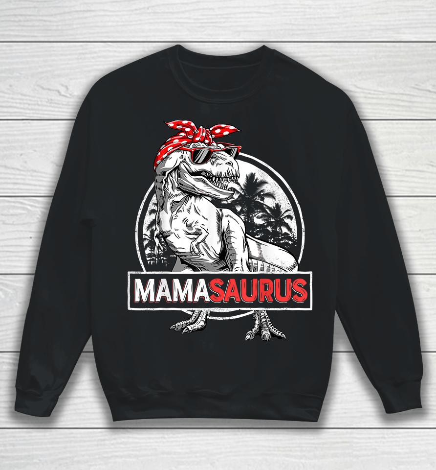 Mamasaurus T-Rex Dinosaur Funny Mama Saurus Mother's Family Sweatshirt