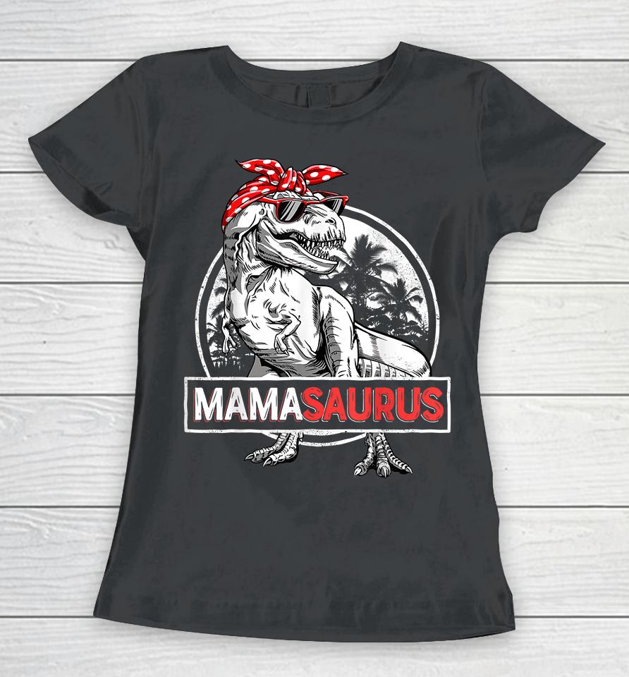 Mamasaurus T-Rex Dinosaur Funny Mama Saurus Mother's Family Women T-Shirt