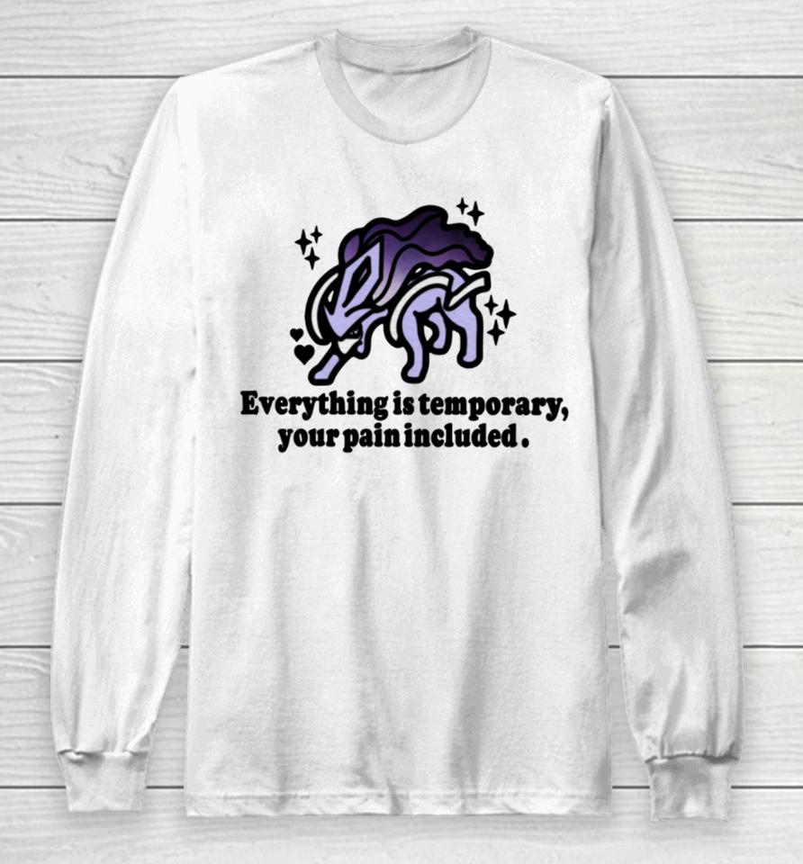 Mamonoworld Everything Is Temporary Your Pain Included Long Sleeve T-Shirt